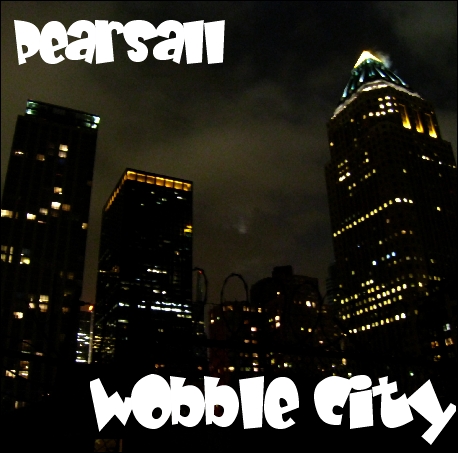 Pearsall-WobbleCity.jpg